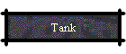 Tank