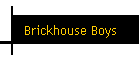 Brickhouse Boys