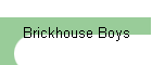 Brickhouse Boys
