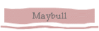 Maybull