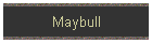Maybull