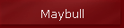 Maybull