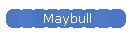 Maybull