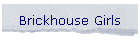 Brickhouse Girls